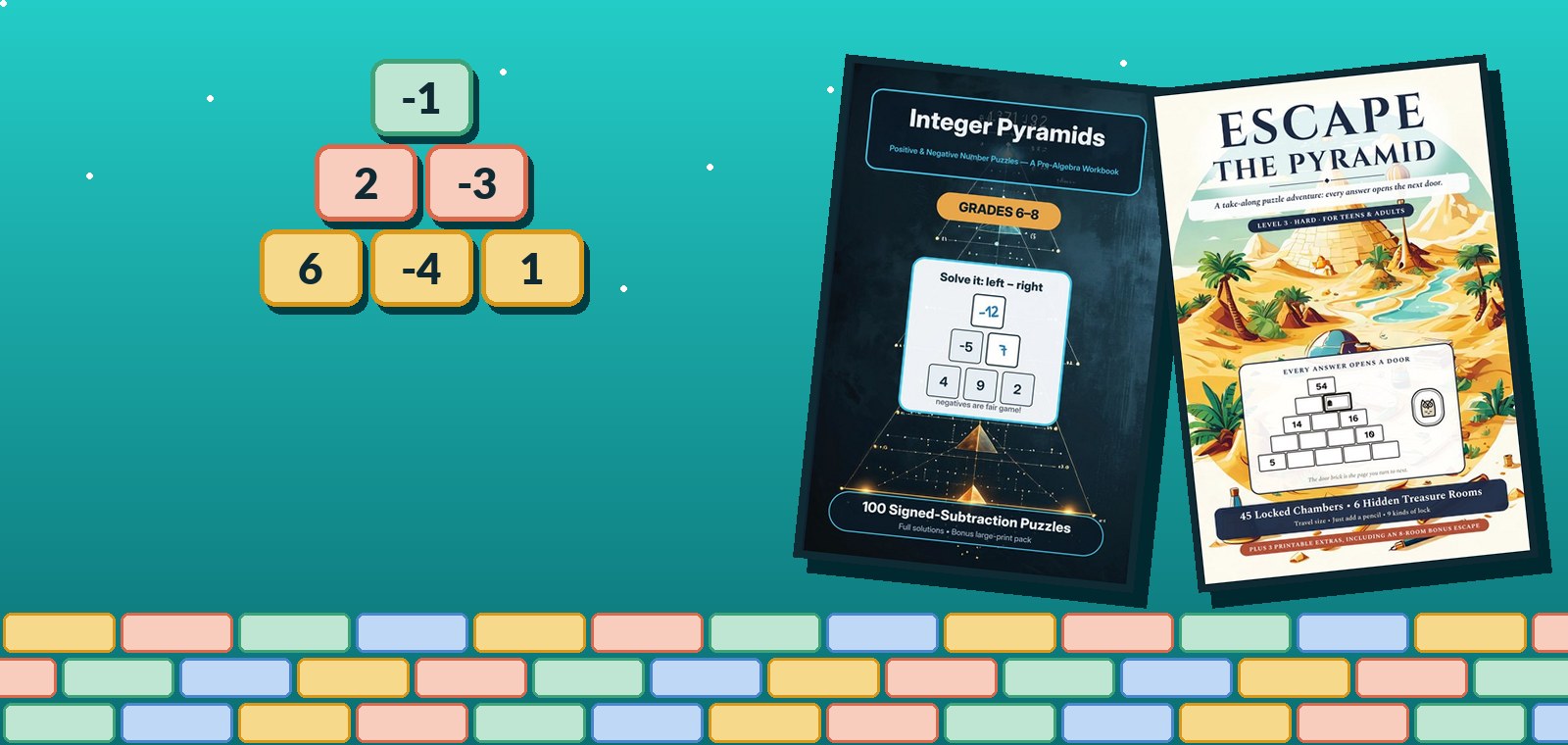 A three-row number pyramid with minus 1 on top, 2 and minus 3 below, and 6, minus 4 and 1 on the bottom, beside the covers of Integer Pyramids and Escape the Pyramid Level 3.