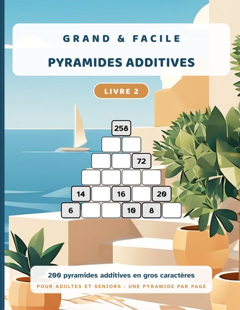 Grand & Facile : Pyramides Additives, Livre 2